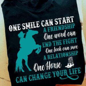 One Smile Can Start A Friendship One Word Can End The Fight One Look Can Save Shirt