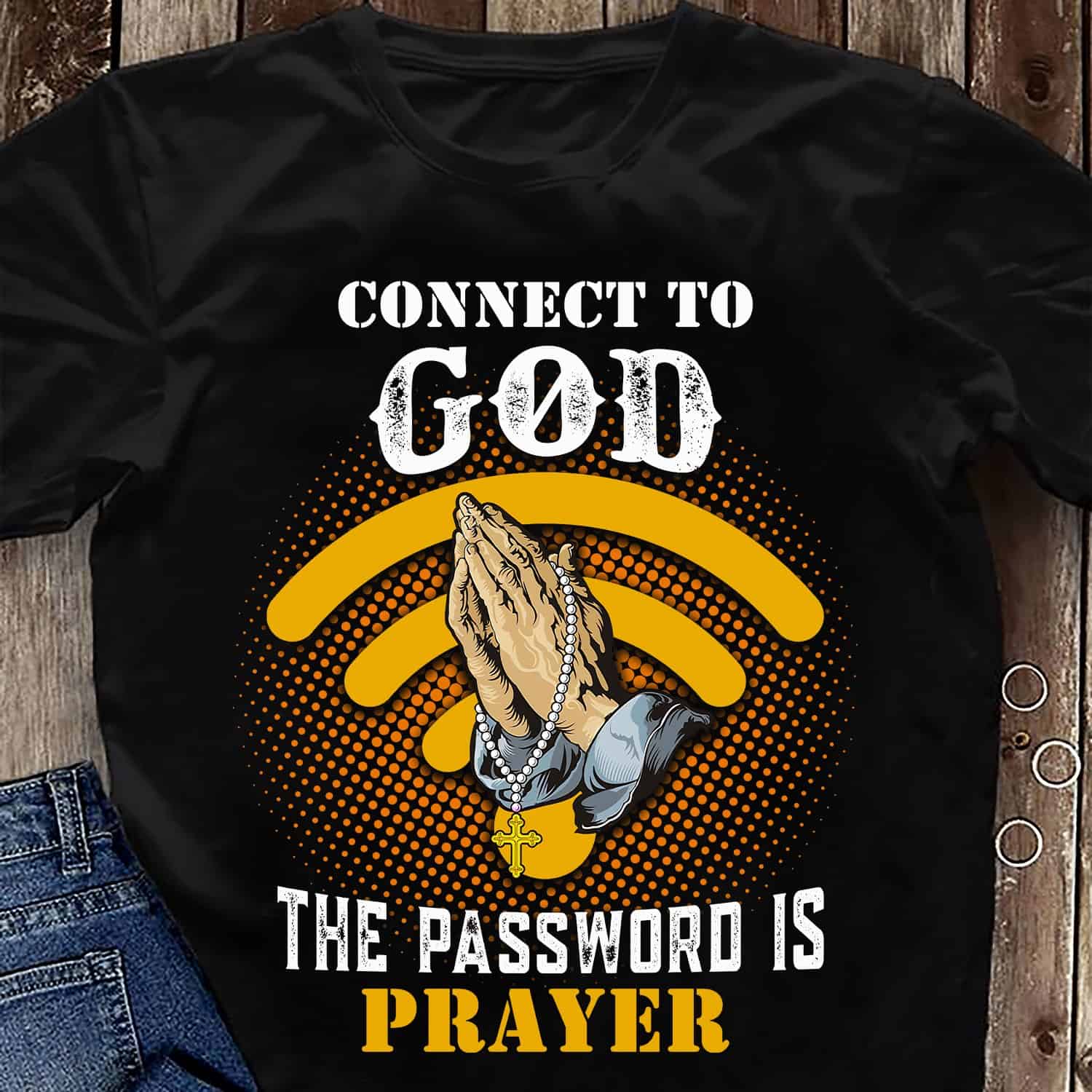 Connect To God The Password Is Prayer Shirt Connect To God The Password Is Prayer Shirt
