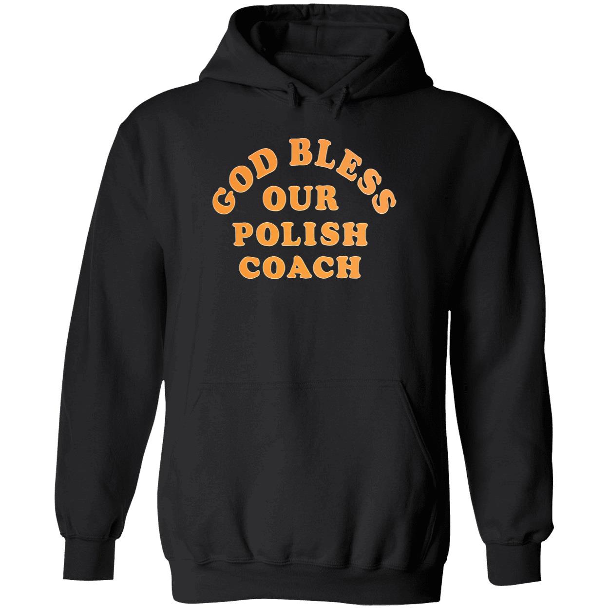 God Bless Our Polish Coach Shirt God Bless Our Polish Coach Shirt