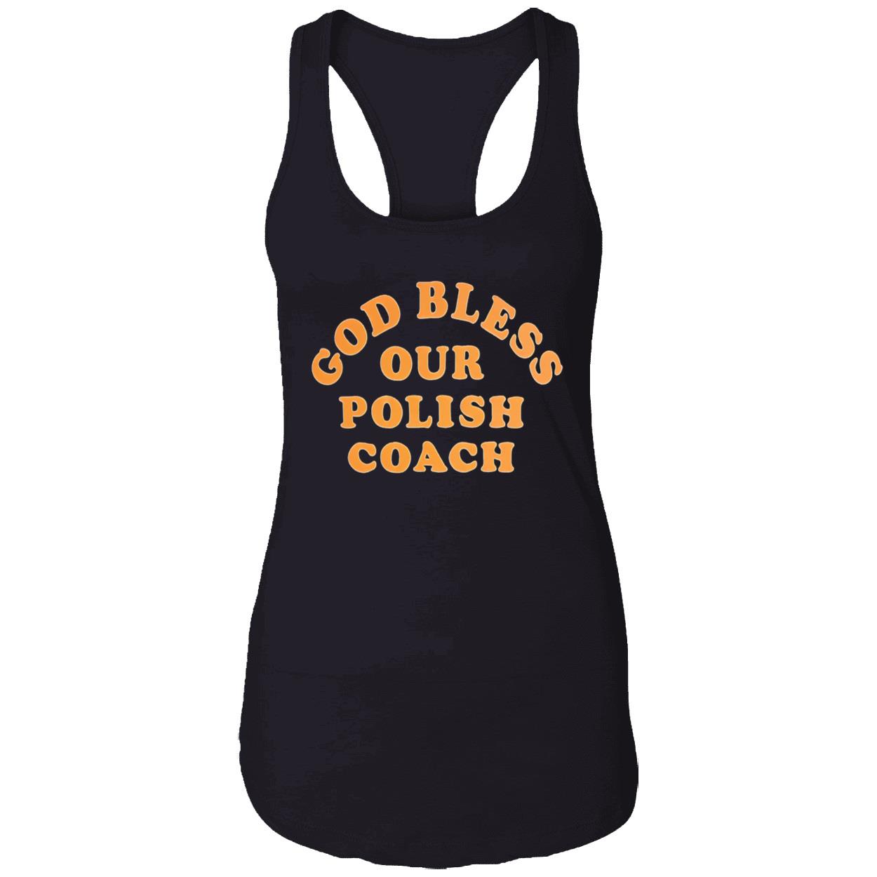 God Bless Our Polish Coach Shirt God Bless Our Polish Coach Shirt