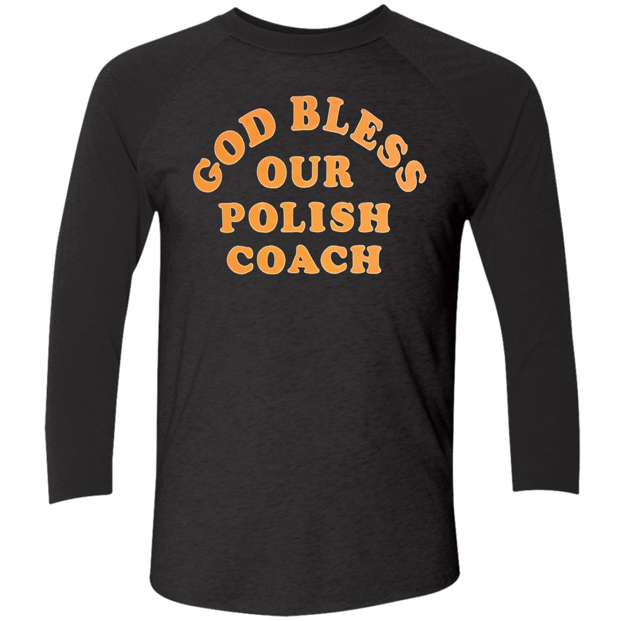 God Bless Our Polish Coach Shirt God Bless Our Polish Coach Shirt