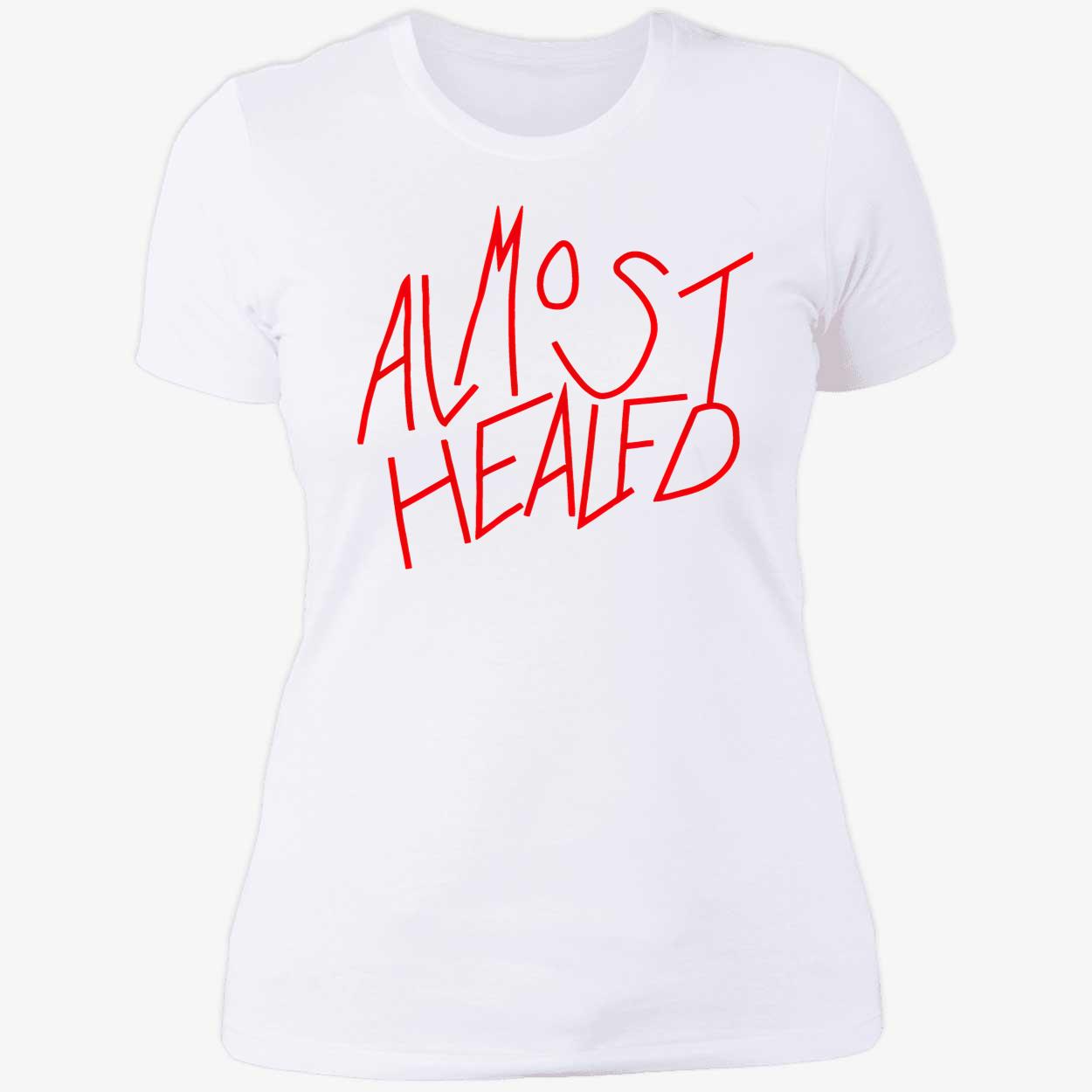 Almost Healed Shirt Almost Healed Shirt