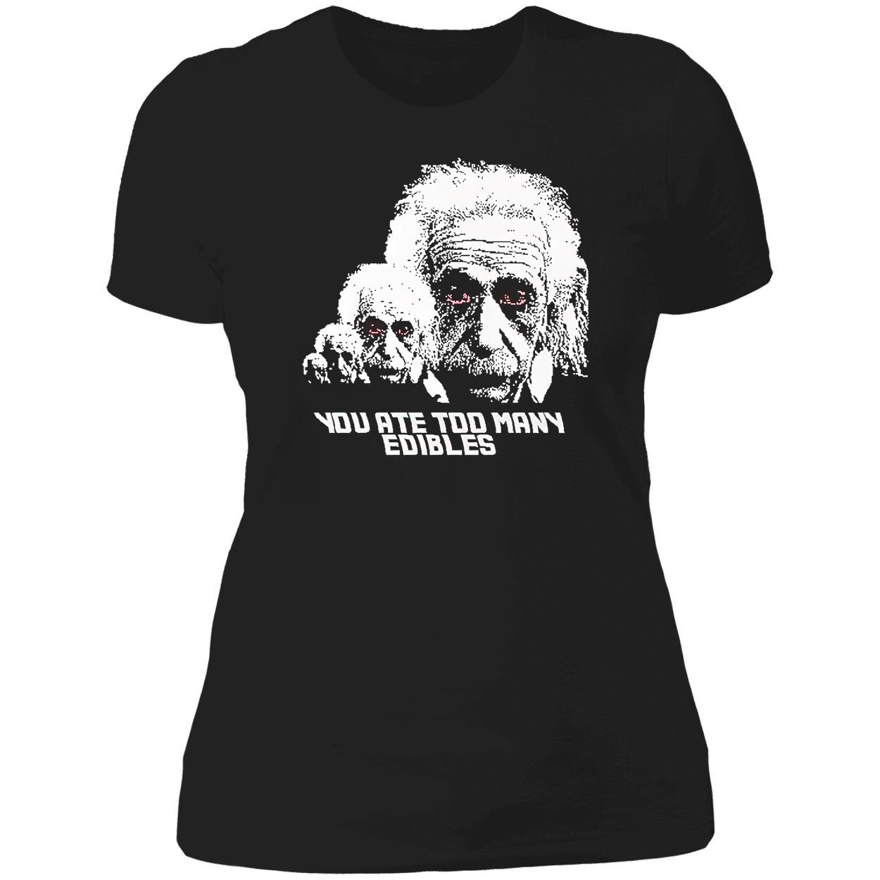 You At Too Many Edibles Shirt You At Too Many Edibles Shirt
