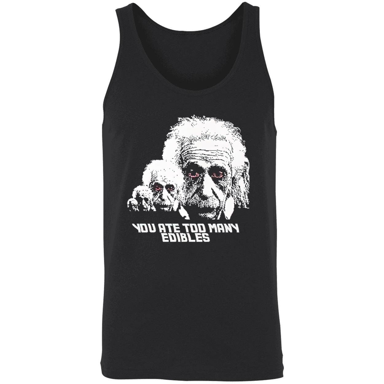 You At Too Many Edibles Shirt You At Too Many Edibles Shirt
