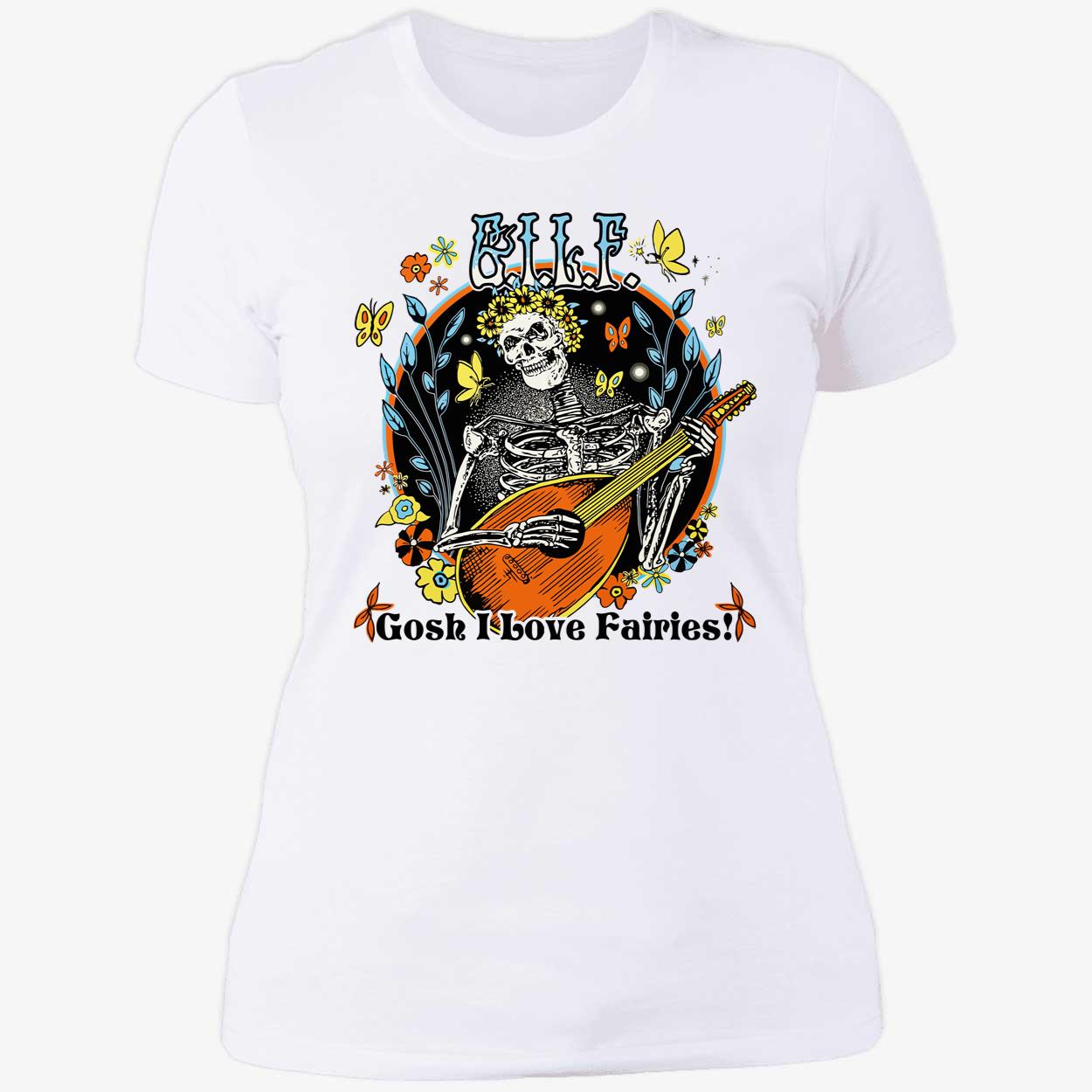 Gilf Gosh I Love Fairies Shirt Gilf Gosh I Love Fairies Shirt