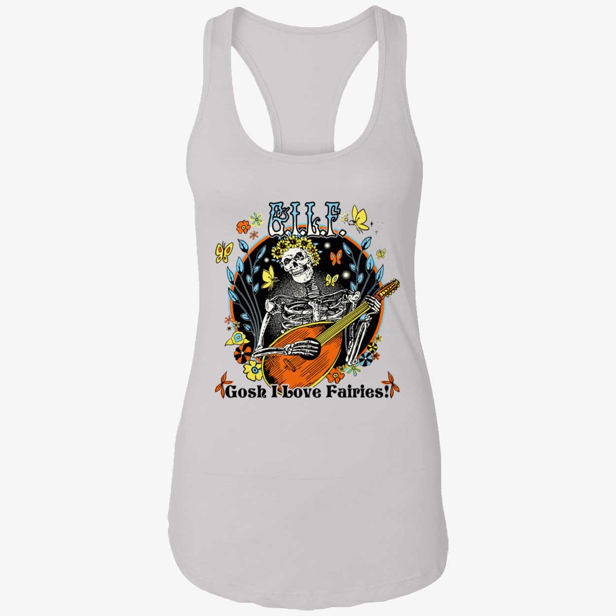 Gilf Gosh I Love Fairies Shirt Gilf Gosh I Love Fairies Shirt