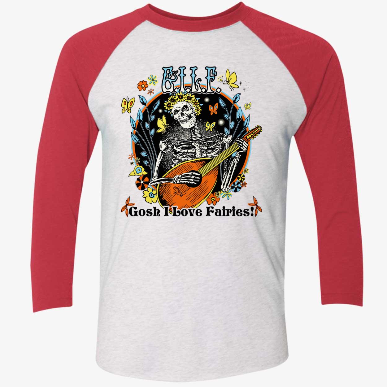 Gilf Gosh I Love Fairies Shirt Gilf Gosh I Love Fairies Shirt