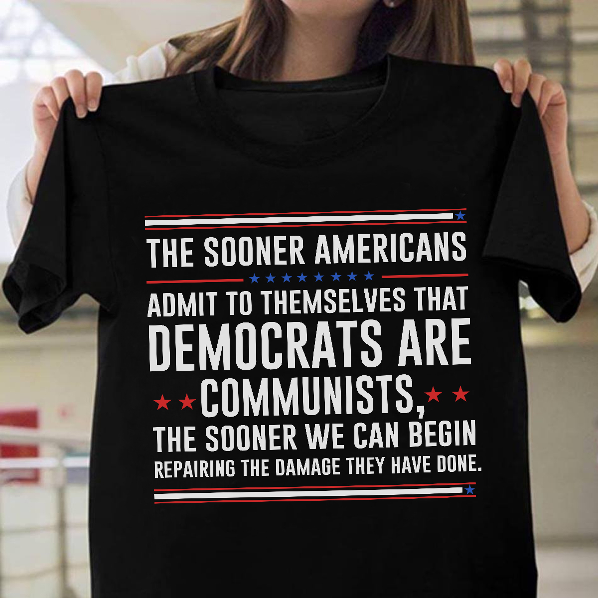 The Sooner Americans Admit To Themselves That Democrats Are Communists Shirt The Sooner Americans Admit To Themselves That Democrats Are Communists Shirt