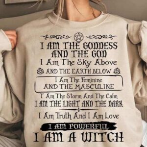I Am The Goddess And The God I Am The Sky Above And The Earth Below Sweatshirt