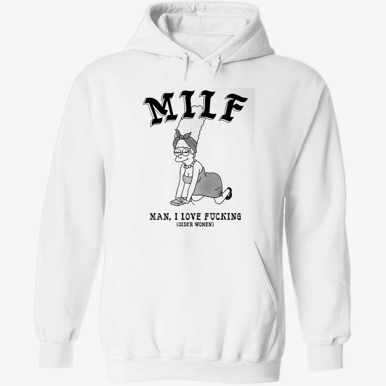 Milf Man I Love F*Cking Older Women Shirt Milf Man I Love F*Cking Older Women Shirt