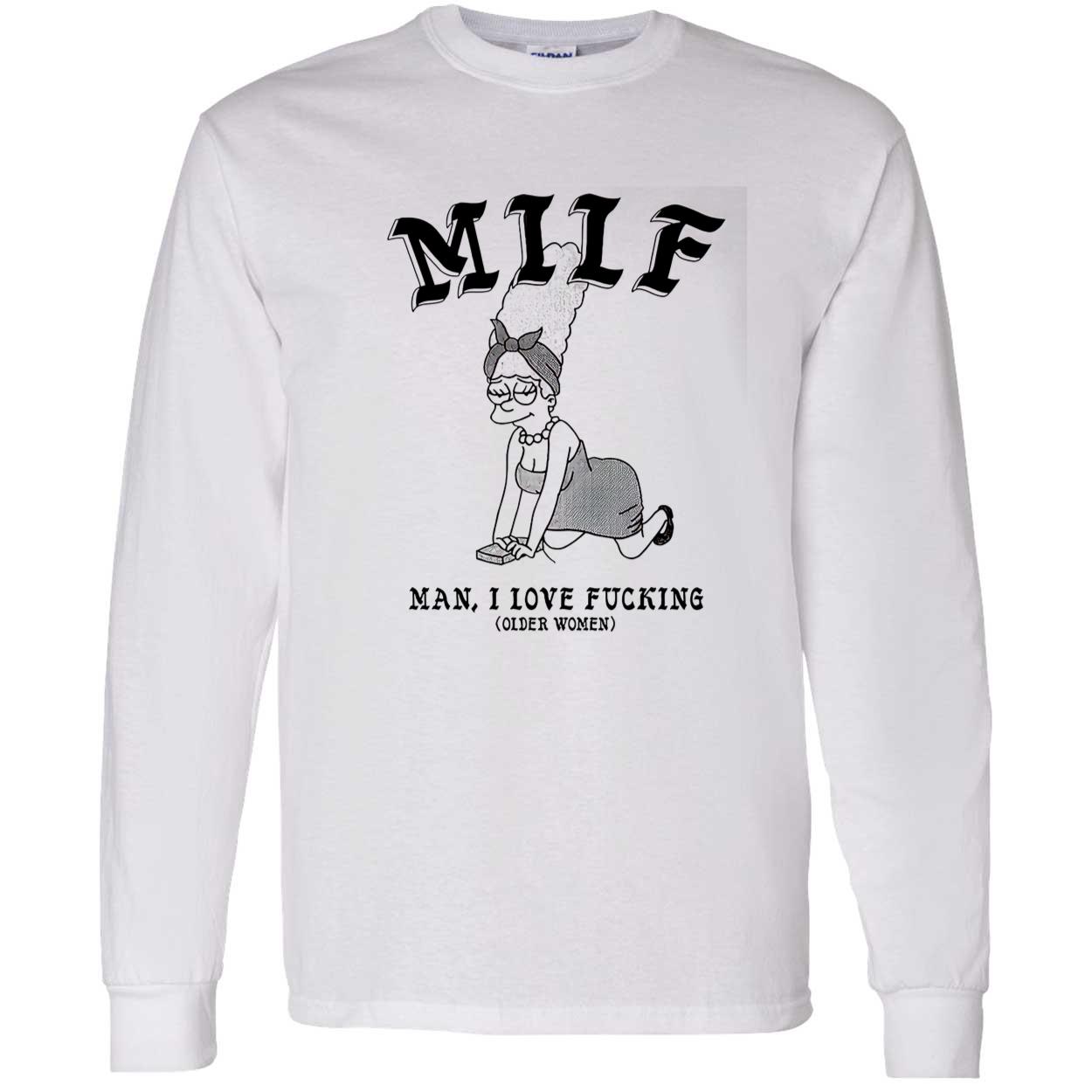 Milf Man I Love F*Cking Older Women Shirt Milf Man I Love F*Cking Older Women Shirt
