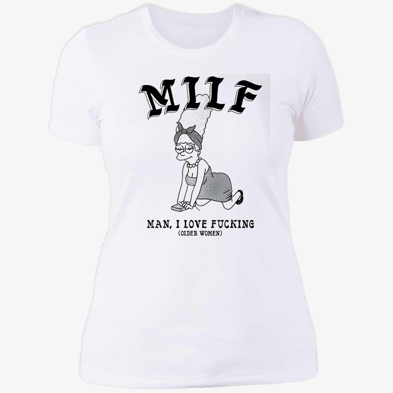 Milf Man I Love F*Cking Older Women Shirt Milf Man I Love F*Cking Older Women Shirt