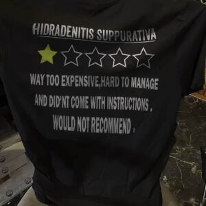 Hidradenitis Suppurativa Way Too Expensive Hard To Manage Shirt