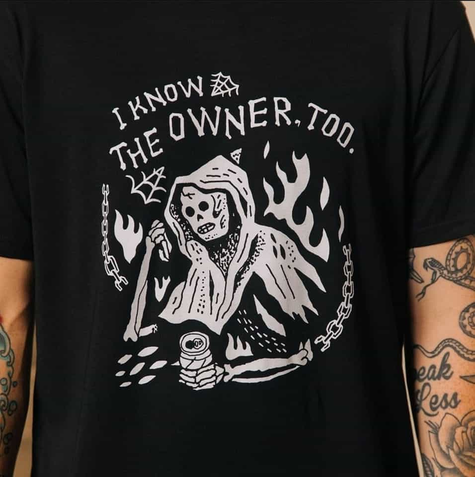 Death I Know The Owner Too Shirt Death I Know The Owner Too Shirt