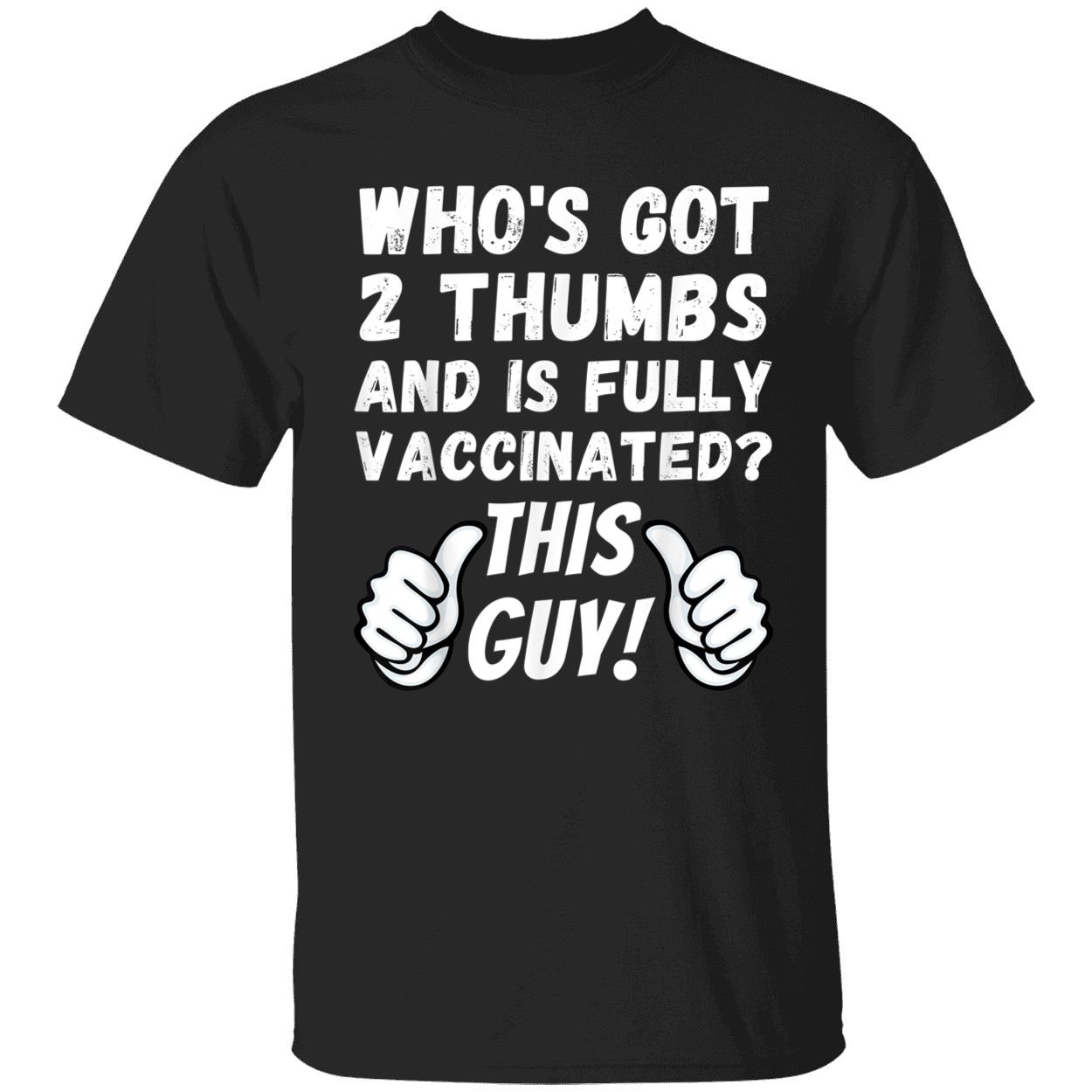 Who’S Got 2 Thumbs And Is Fully Vaccinated Shirt Who’S Got 2 Thumbs And Is Fully Vaccinated Shirt