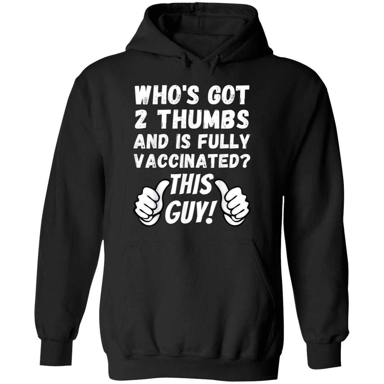 Who’S Got 2 Thumbs And Is Fully Vaccinated Shirt Who’S Got 2 Thumbs And Is Fully Vaccinated Shirt