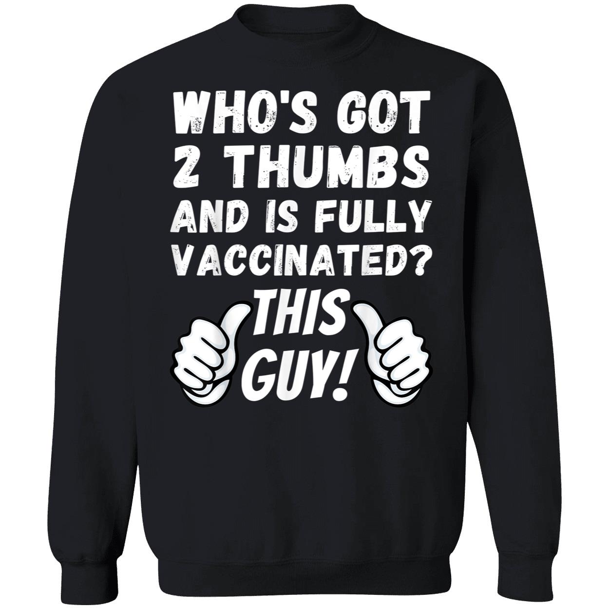 Who’S Got 2 Thumbs And Is Fully Vaccinated Shirt Who’S Got 2 Thumbs And Is Fully Vaccinated Shirt