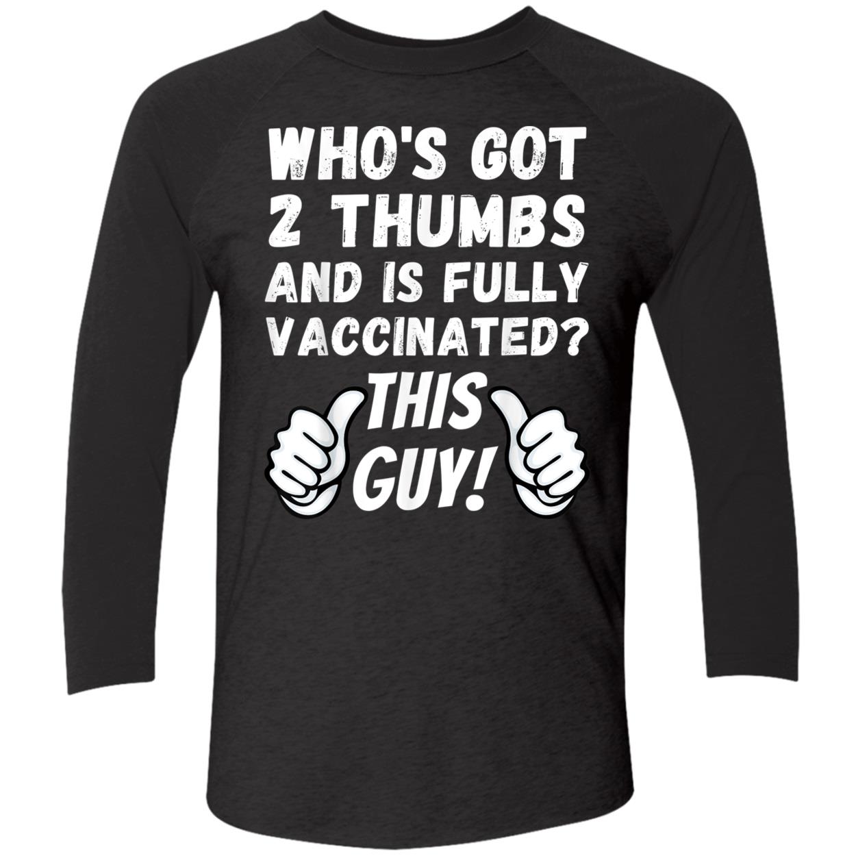 Who’S Got 2 Thumbs And Is Fully Vaccinated Shirt Who’S Got 2 Thumbs And Is Fully Vaccinated Shirt