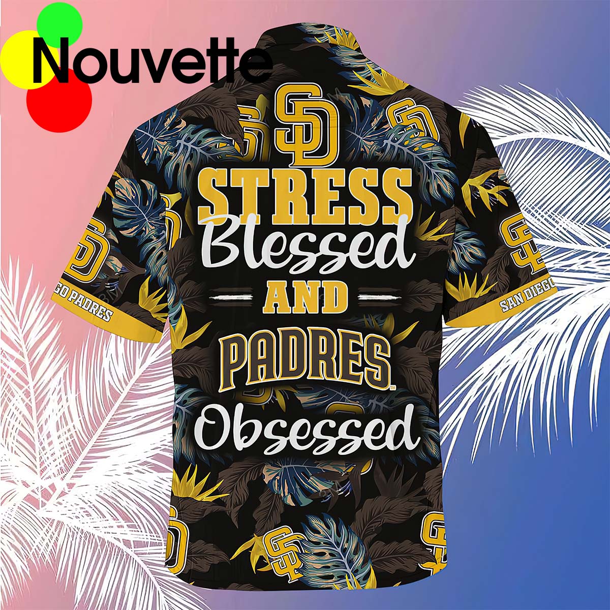 Stress Blessed And Padres Obsessed Hawaiian Shirt Stress Blessed And Padres Obsessed Hawaiian Shirt