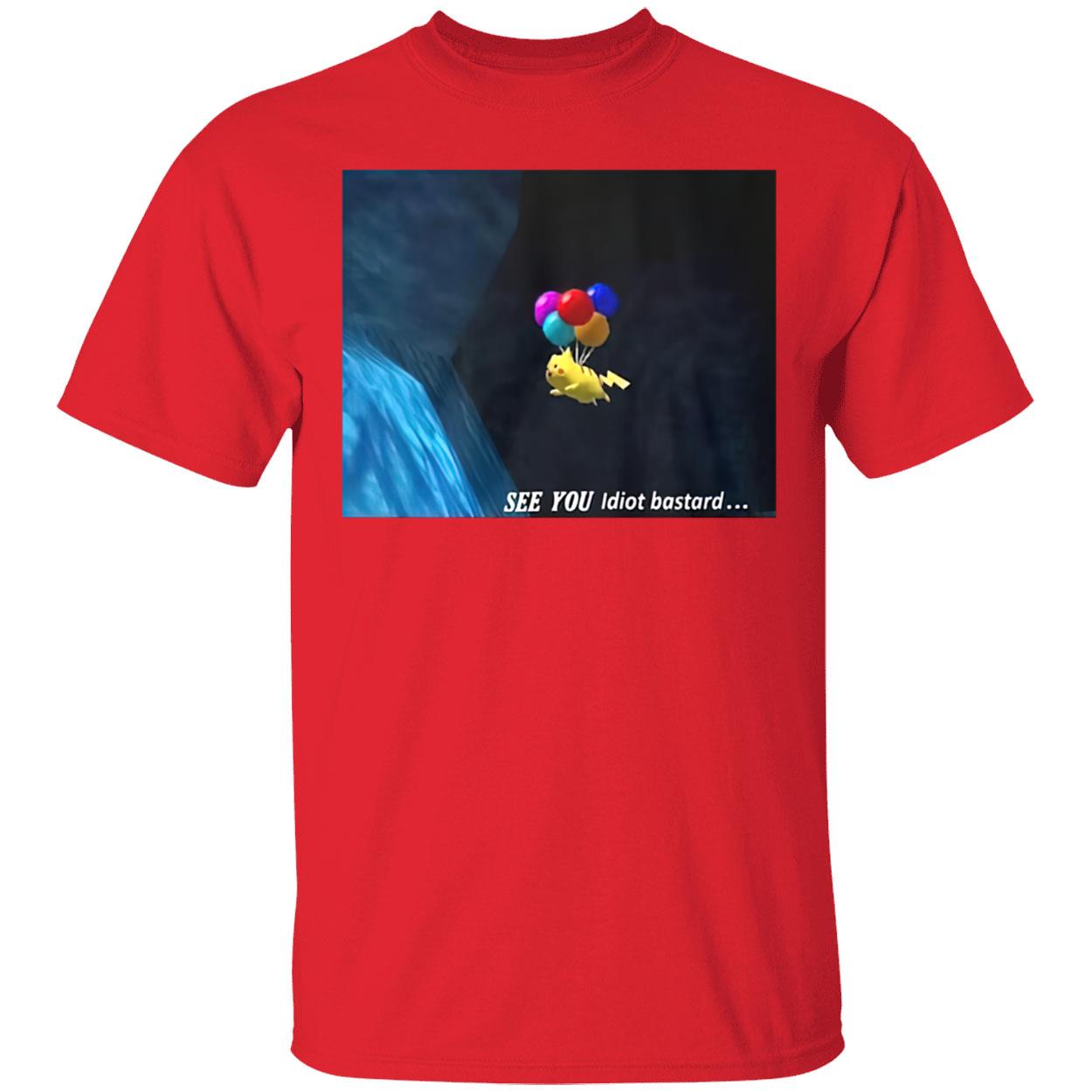 See You Idiot Bastard Shirt See You Idiot Bastard Shirt