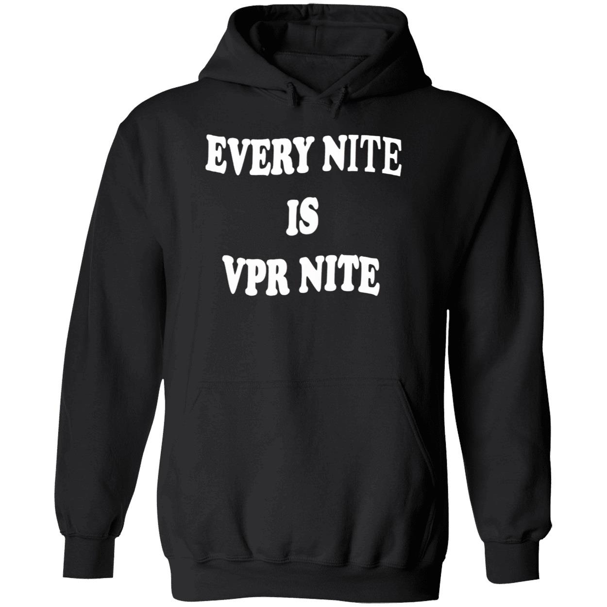 Every Nite Is Vpr Nite Shirt Every Nite Is Vpr Nite Shirt