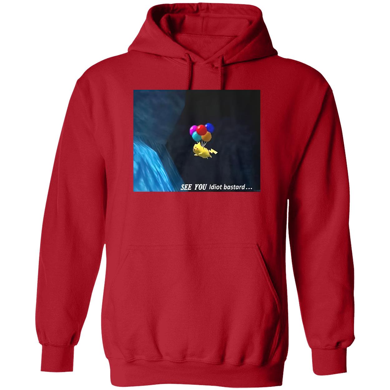 See You Idiot Bastard Shirt See You Idiot Bastard Shirt