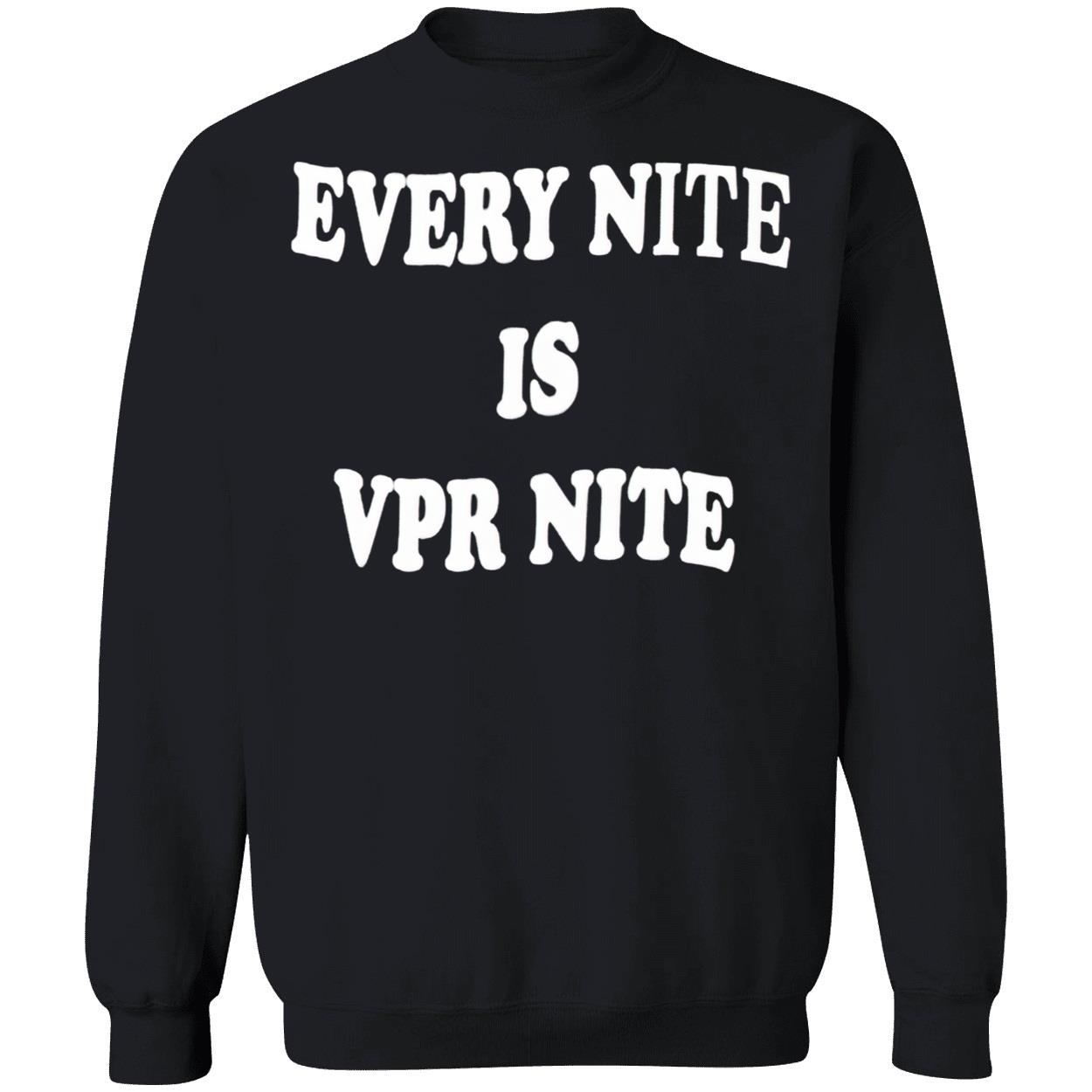 Every Nite Is Vpr Nite Shirt Every Nite Is Vpr Nite Shirt