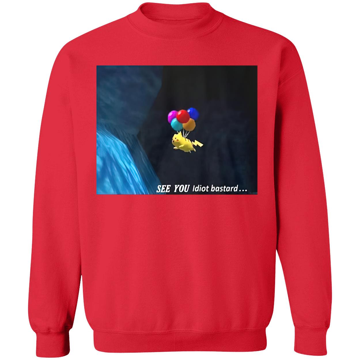 See You Idiot Bastard Shirt See You Idiot Bastard Shirt