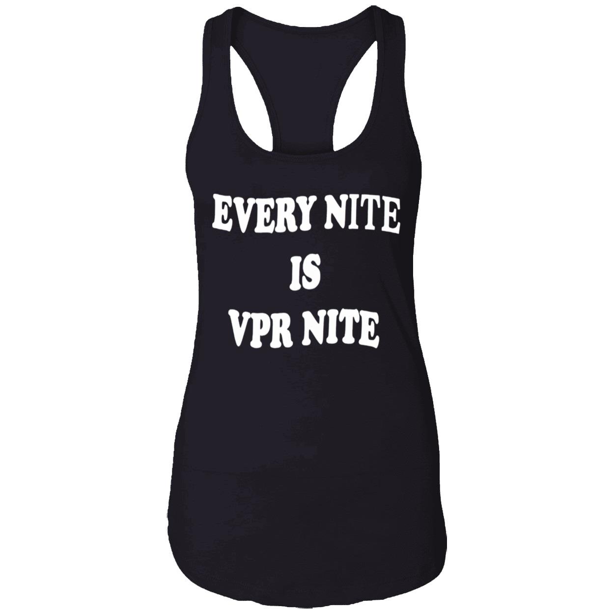 Every Nite Is Vpr Nite Shirt Every Nite Is Vpr Nite Shirt