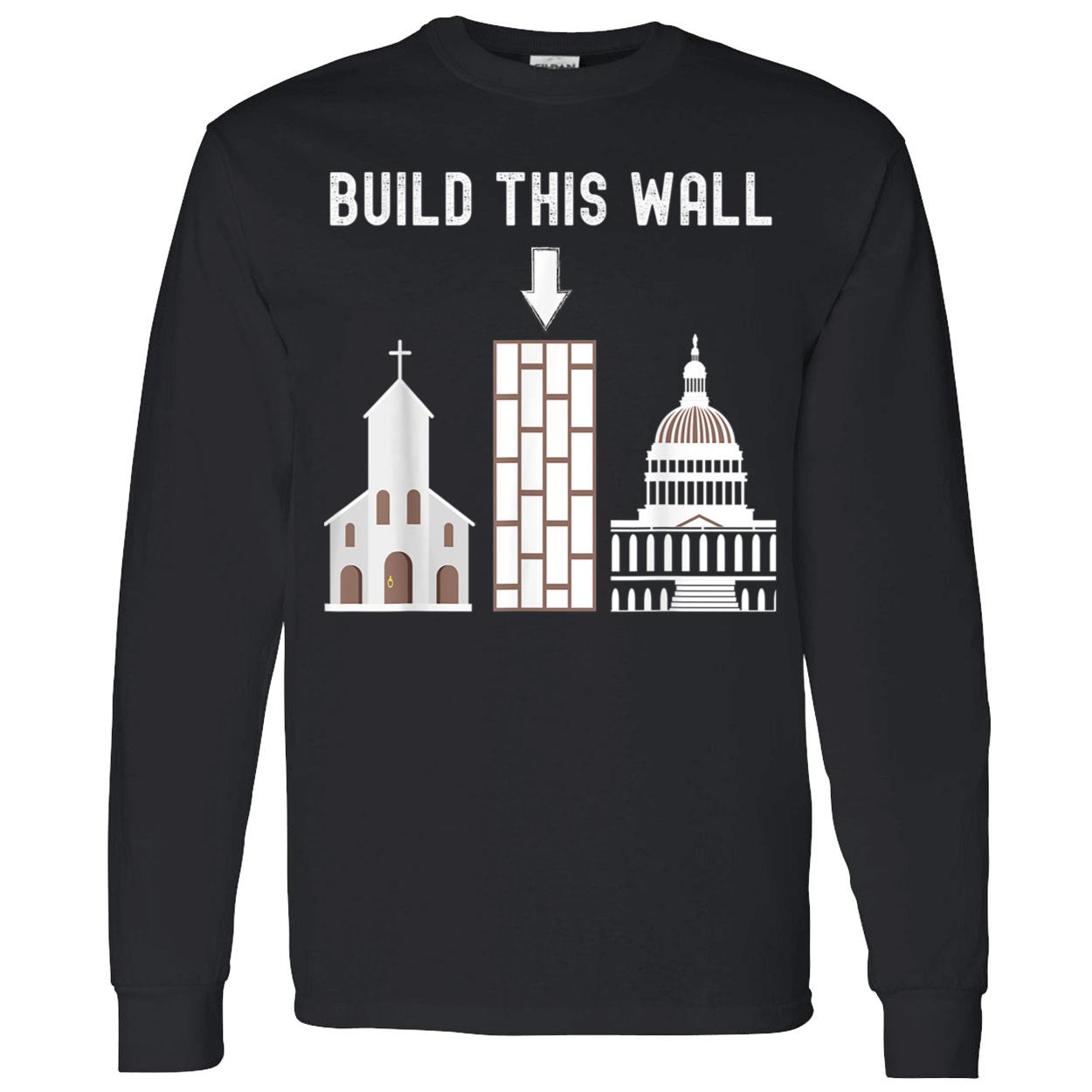 Build This Wall T-Shirt Build This Wall T-Shirt