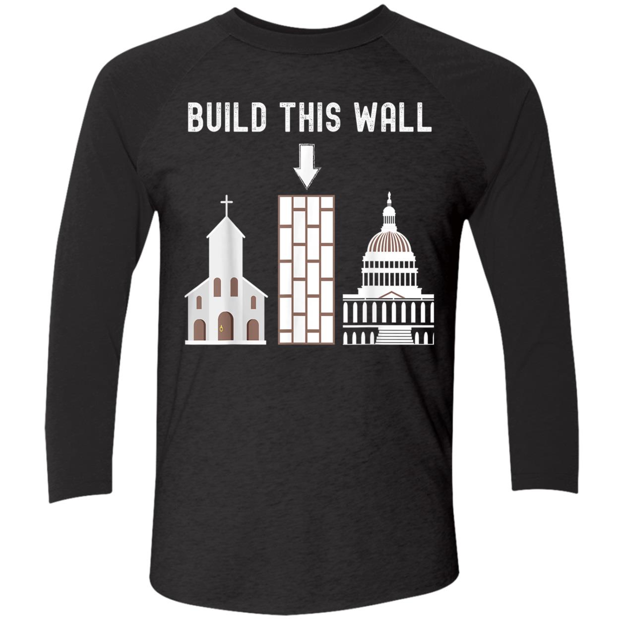 Build This Wall T-Shirt Build This Wall T-Shirt