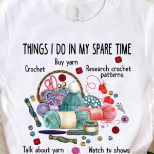 Things I Do In My Spare Time Crochet Fabric Shirt