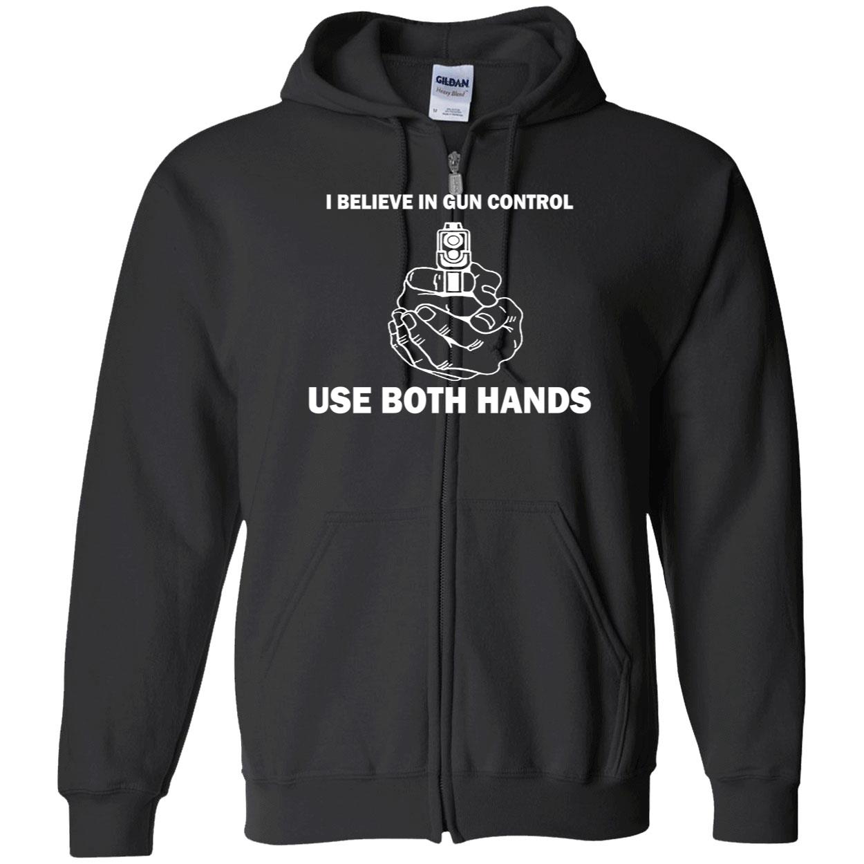 I Believe In Gun Control Use Both Hands Shirt I Believe In Gun Control Use Both Hands Shirt
