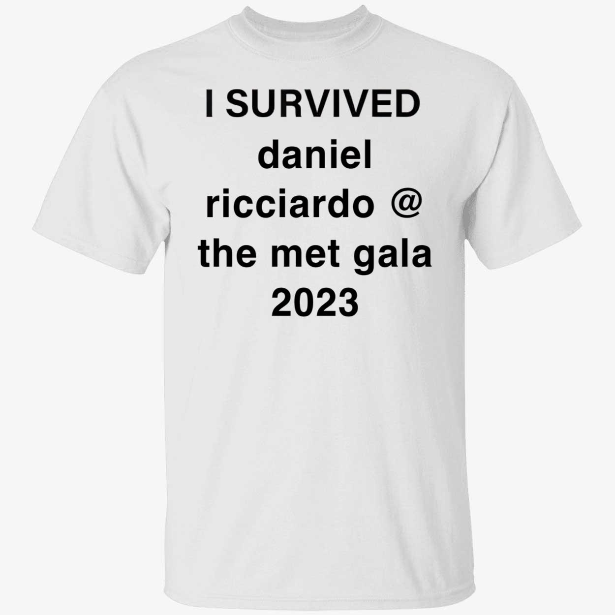 I Survived Daniel Ricciardo The Met Gala 2023 Shirt I Survived Daniel Ricciardo The Met Gala 2023 Shirt