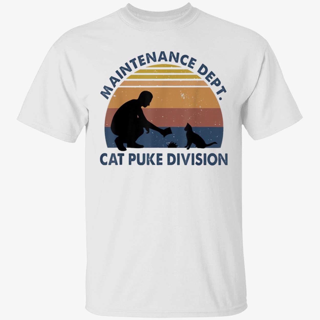 Maintenance Dept Cat Puke Division Shirt Maintenance Dept Cat Puke Division Shirt