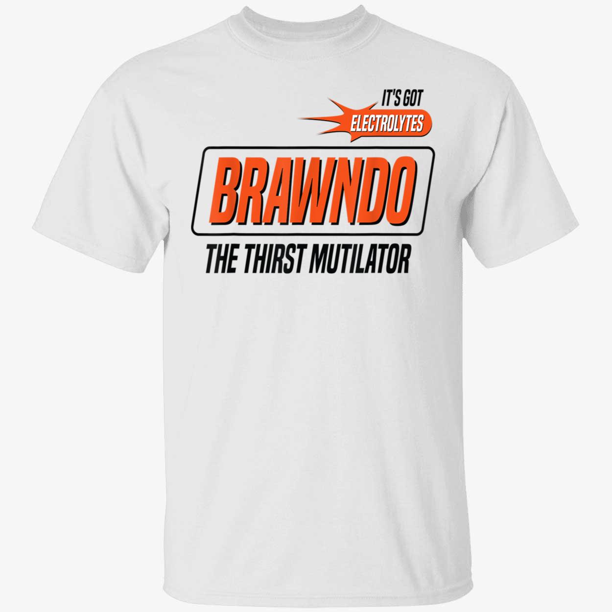 Brawndo The Thirst Mutilator Shirt Brawndo The Thirst Mutilator Shirt