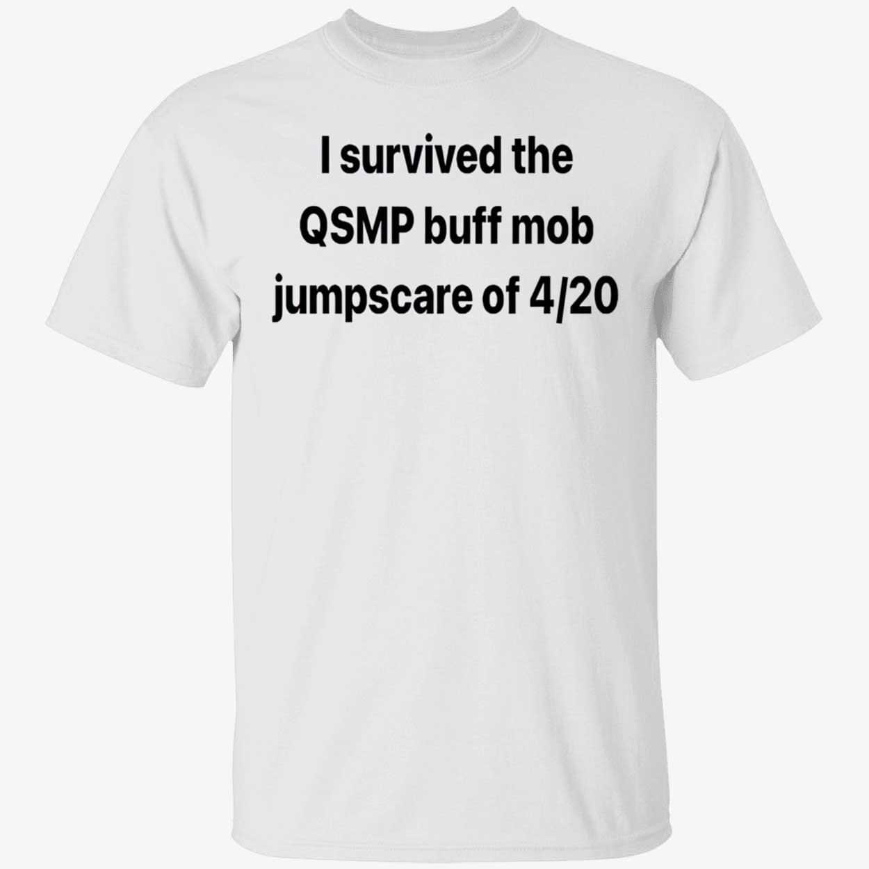 I Survived The Qsmp Buff Mob Jumpscare Of 4/20 Shirt I Survived The Qsmp Buff Mob Jumpscare Of 4/20 Shirt