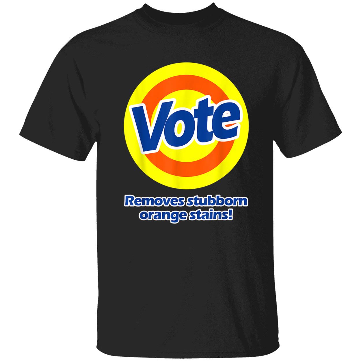 Vote Removes Stubborn Orange Stains Shirt Vote Removes Stubborn Orange Stains Shirt