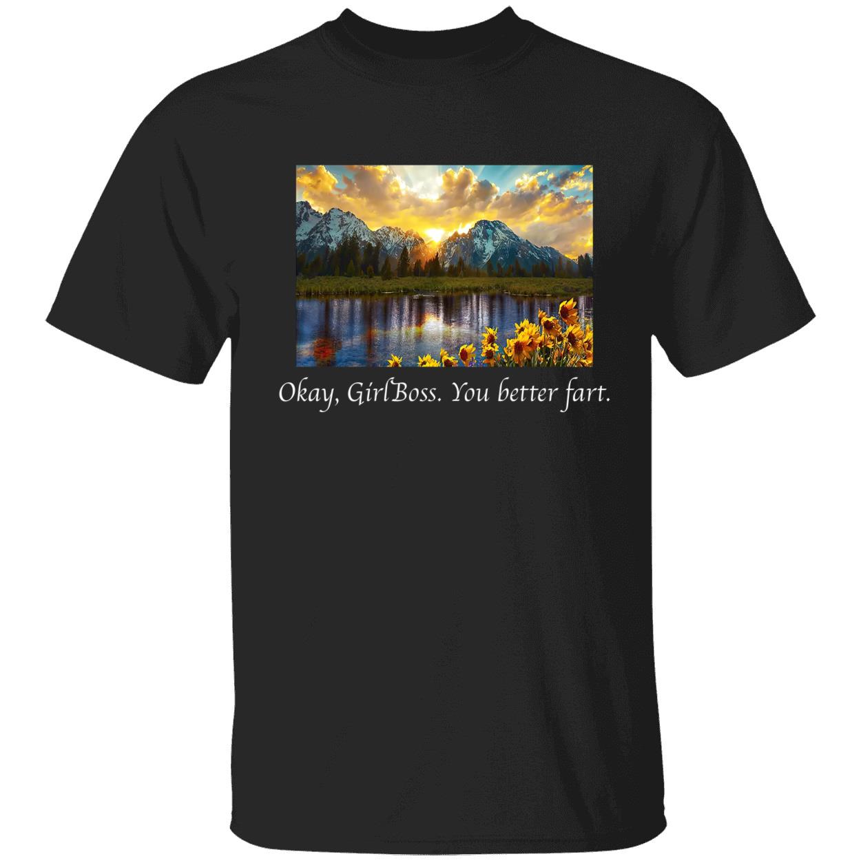 Okay Girl Boss You Better Fart Shirt Okay Girl Boss You Better Fart Shirt