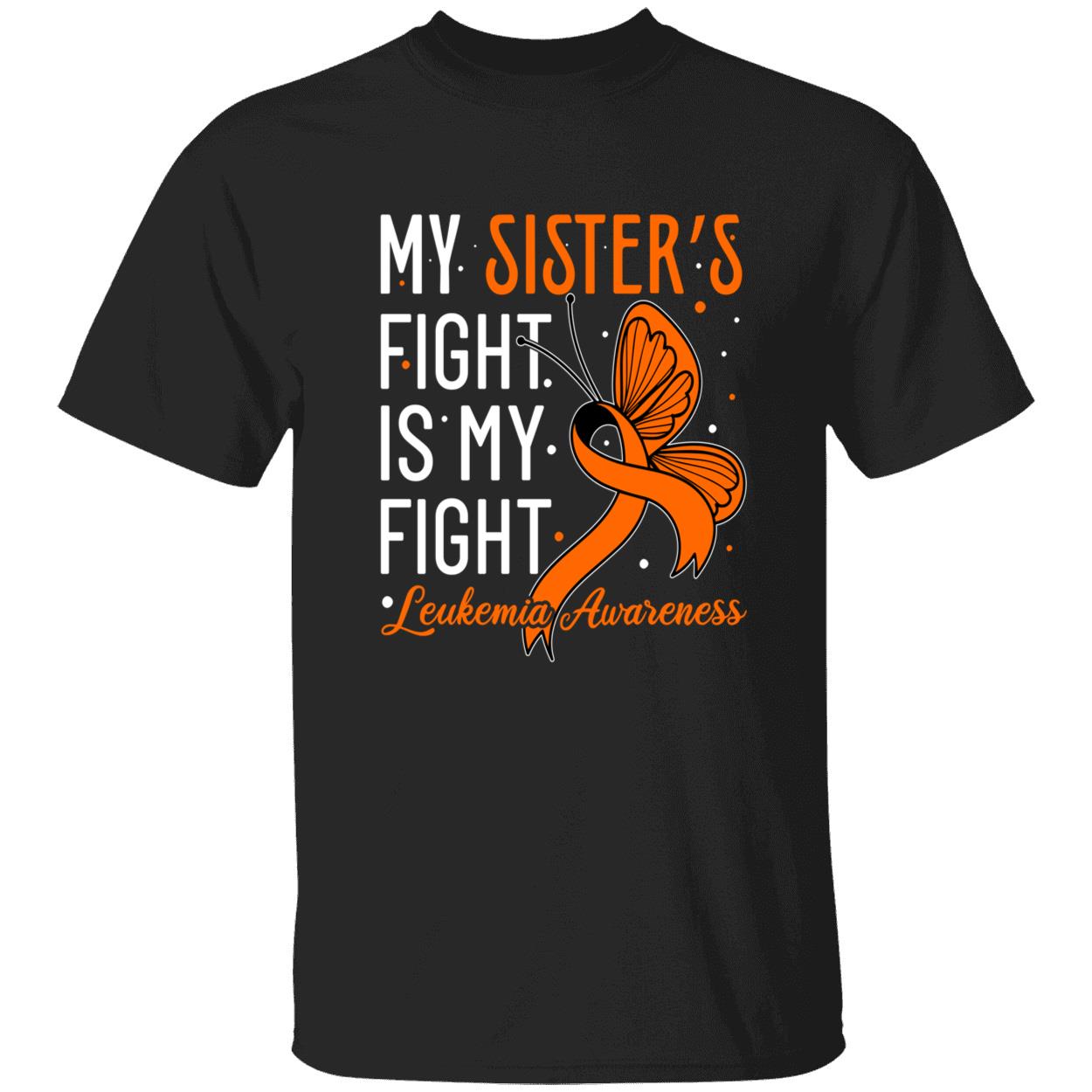 My Sister’S Fight Is My Fight Leukemia Awareness Shirt