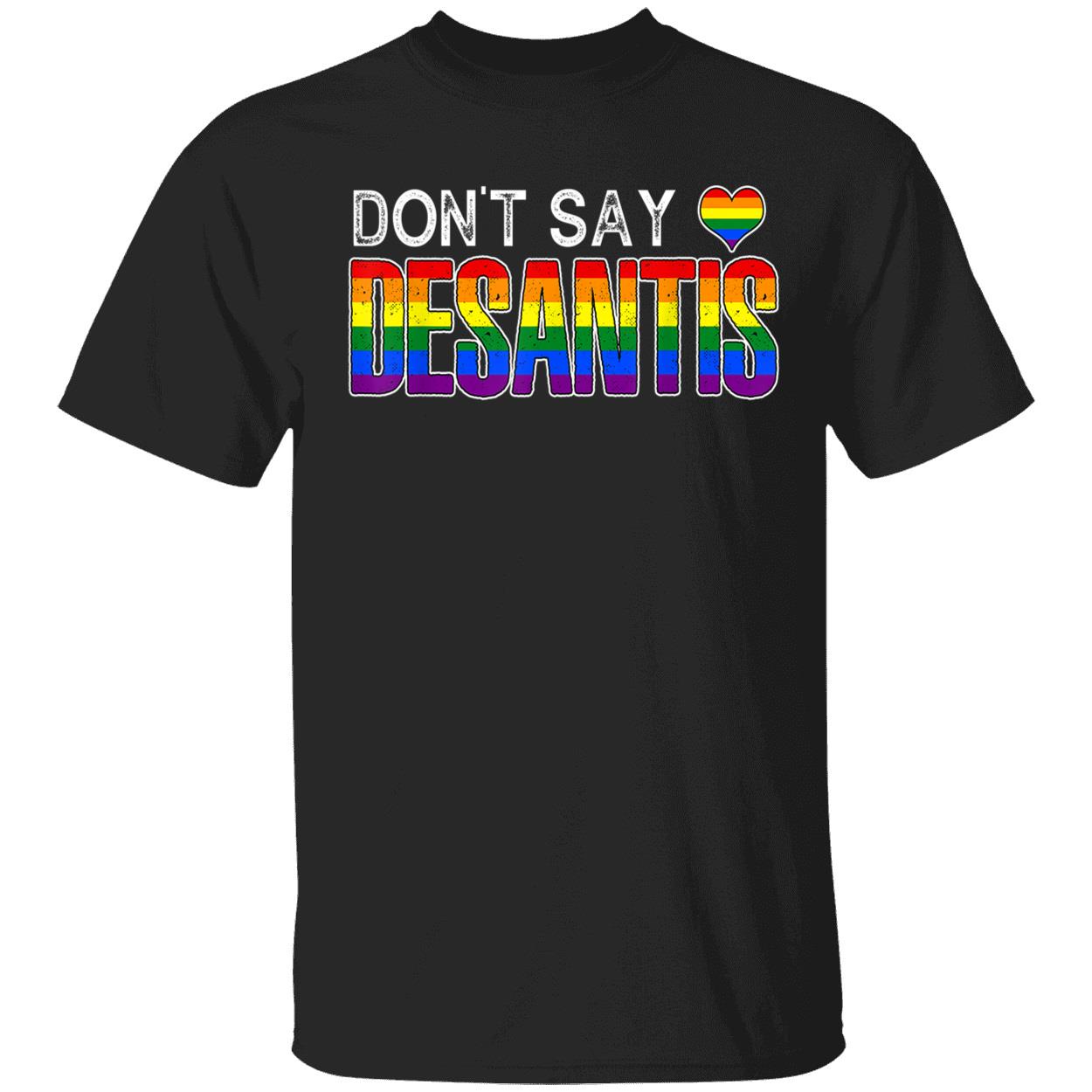 Don’T Say Desantis T-Shirt