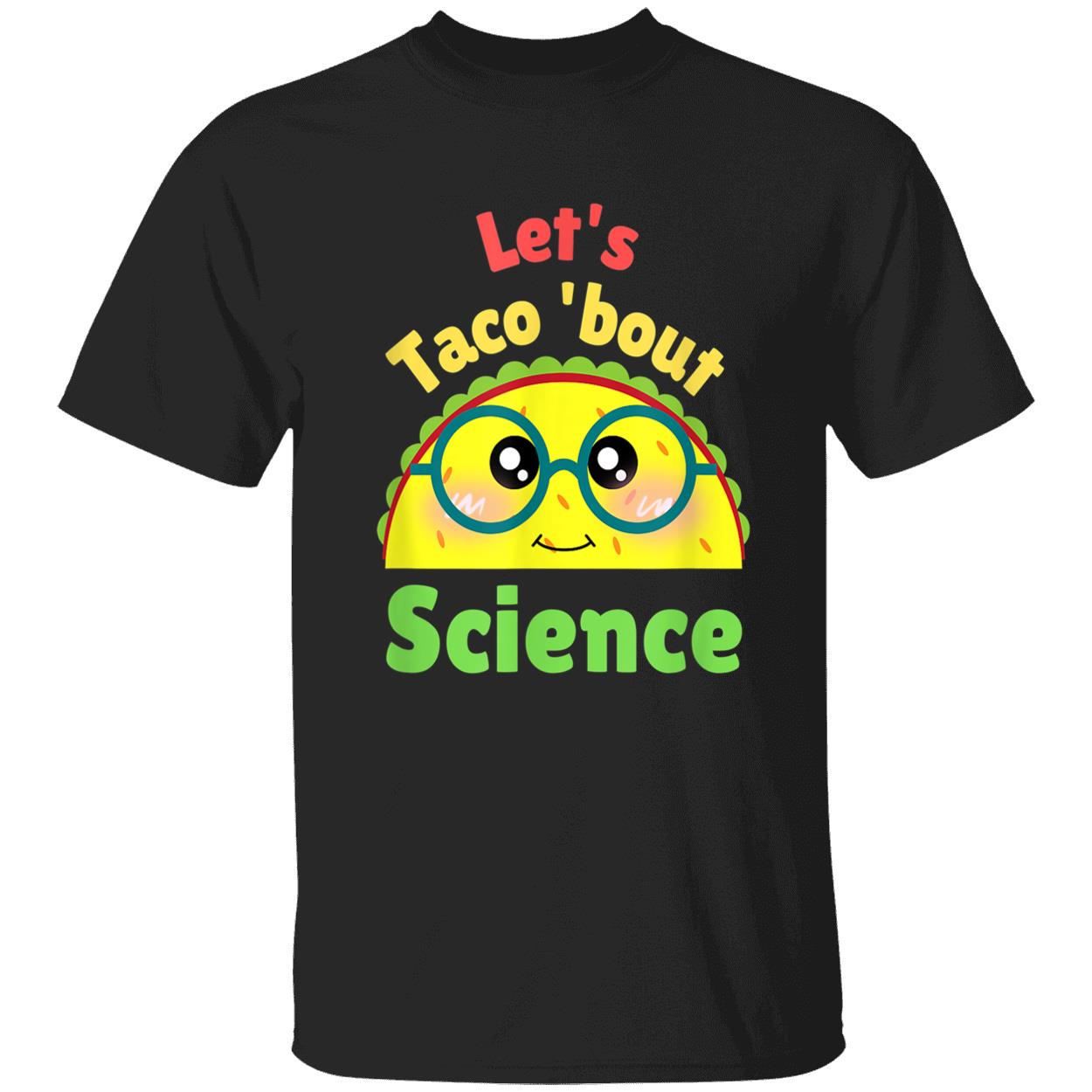 Let’S Taco Bout Science Shirt Let’S Taco Bout Science Shirt