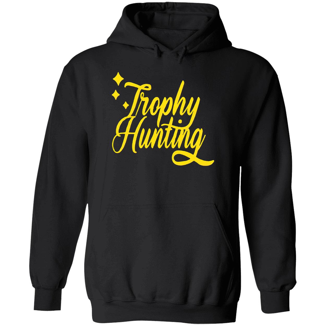 Trophy Hunting Hoodie Trophy Hunting Hoodie