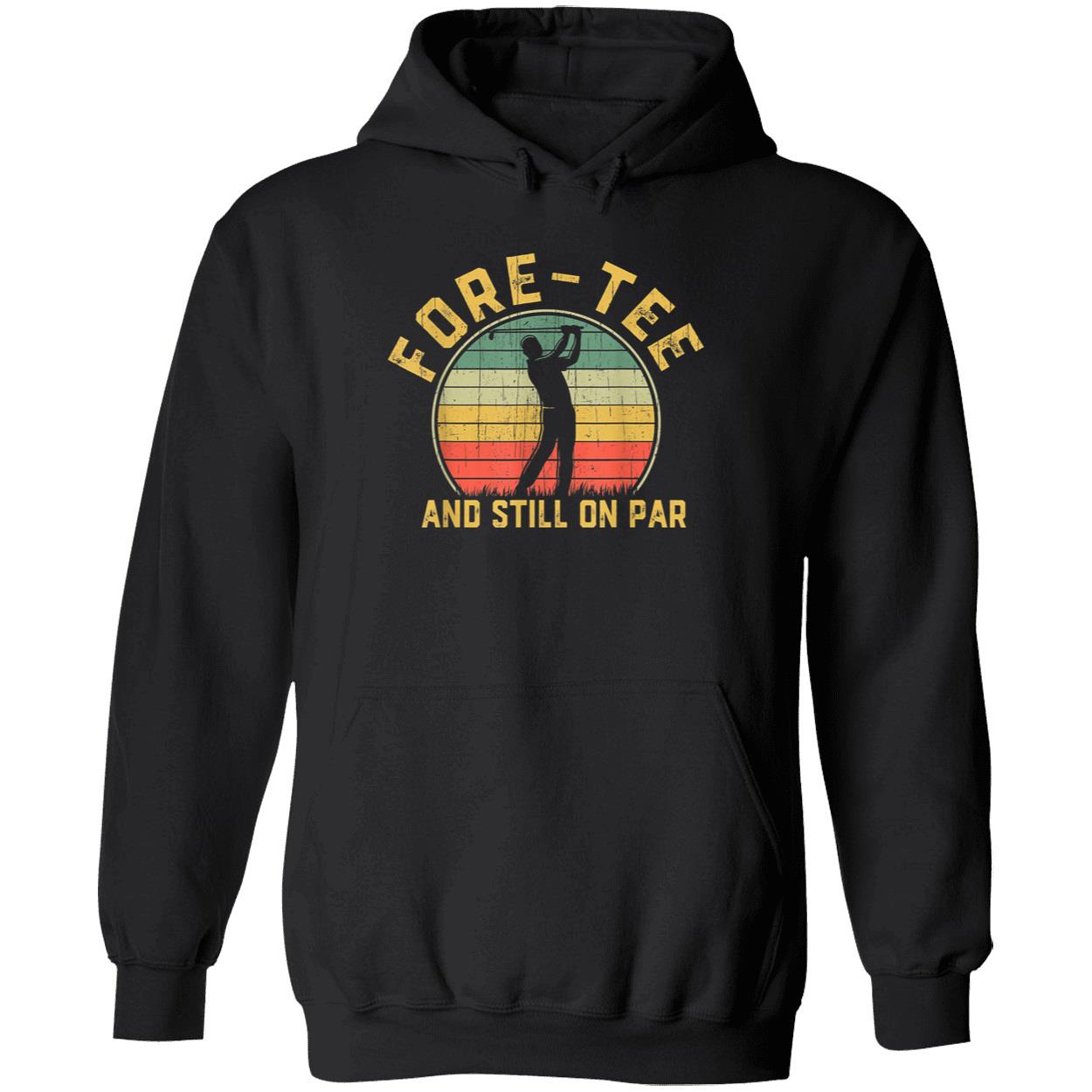 Foretee And Still On Par Shirt Foretee And Still On Par Shirt