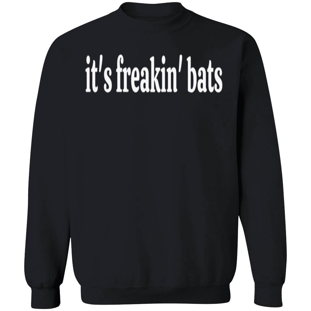It’S Freakin Bats Sweatshirt It’S Freakin Bats Sweatshirt