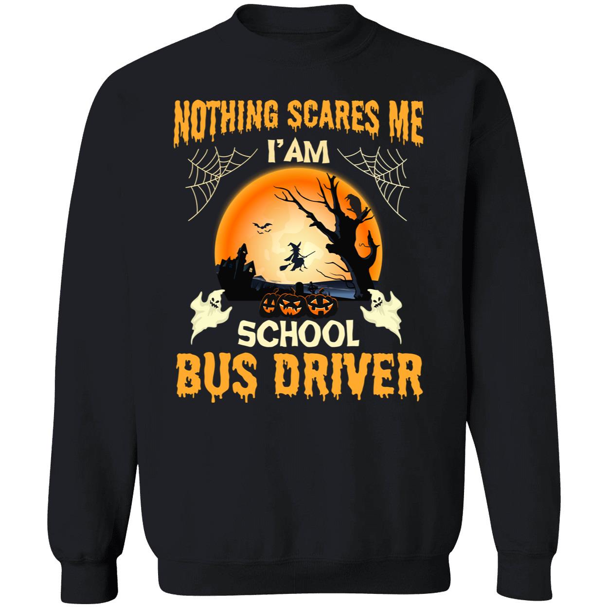 Nothing Scares Me I’M School Bus Driver Shirt Nothing Scares Me I’M School Bus Driver Shirt
