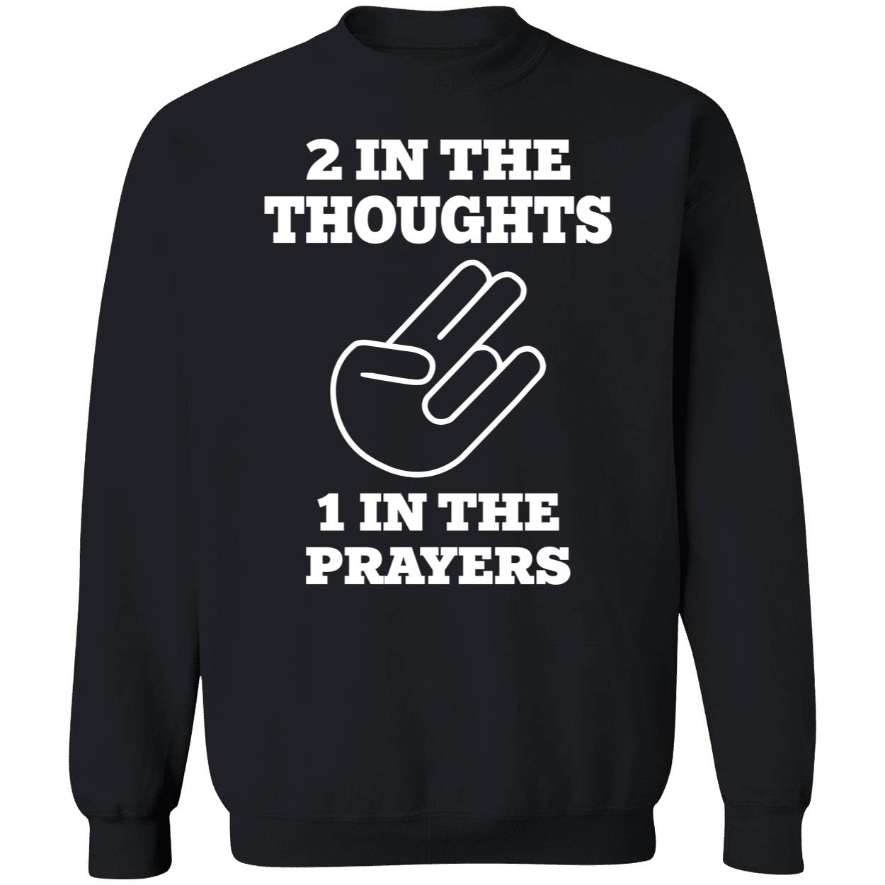 2 In The Thought 1 In The Prayers T-Shirt 2 In The Thought 1 In The Prayers T-Shirt