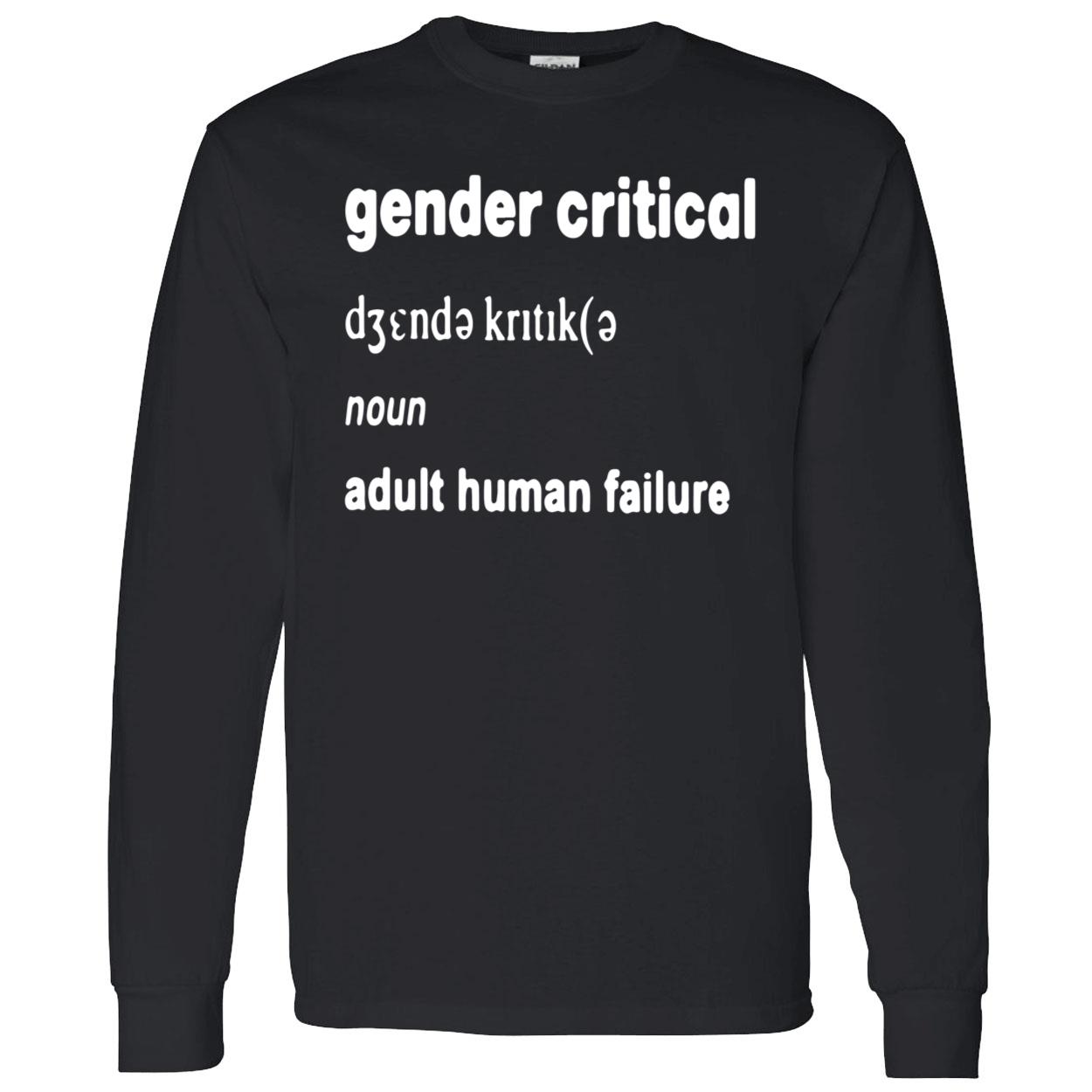 Gender Critical Adult Human Failure Shirt Gender Critical Adult Human Failure Shirt