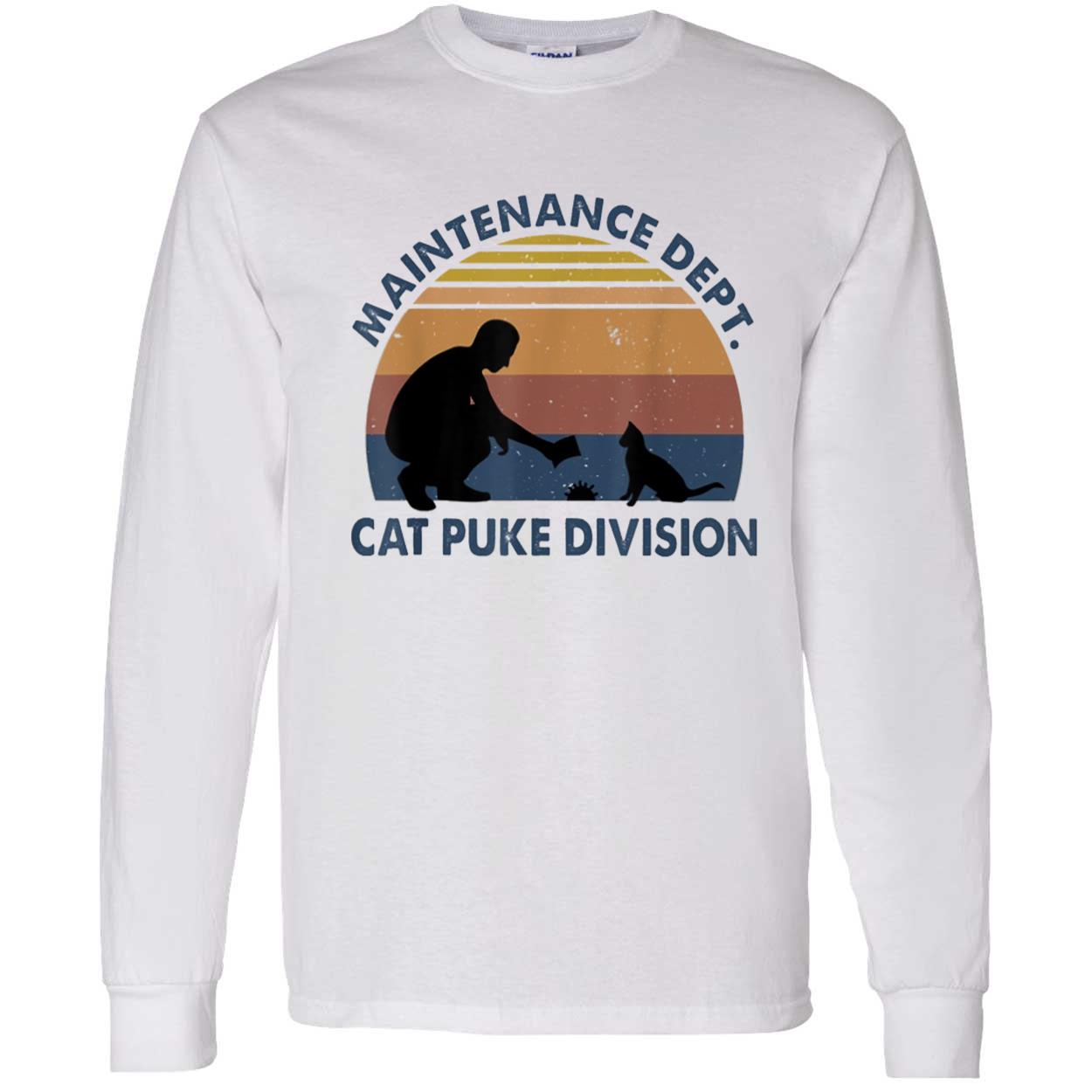 Maintenance Dept Cat Puke Division Shirt Maintenance Dept Cat Puke Division Shirt