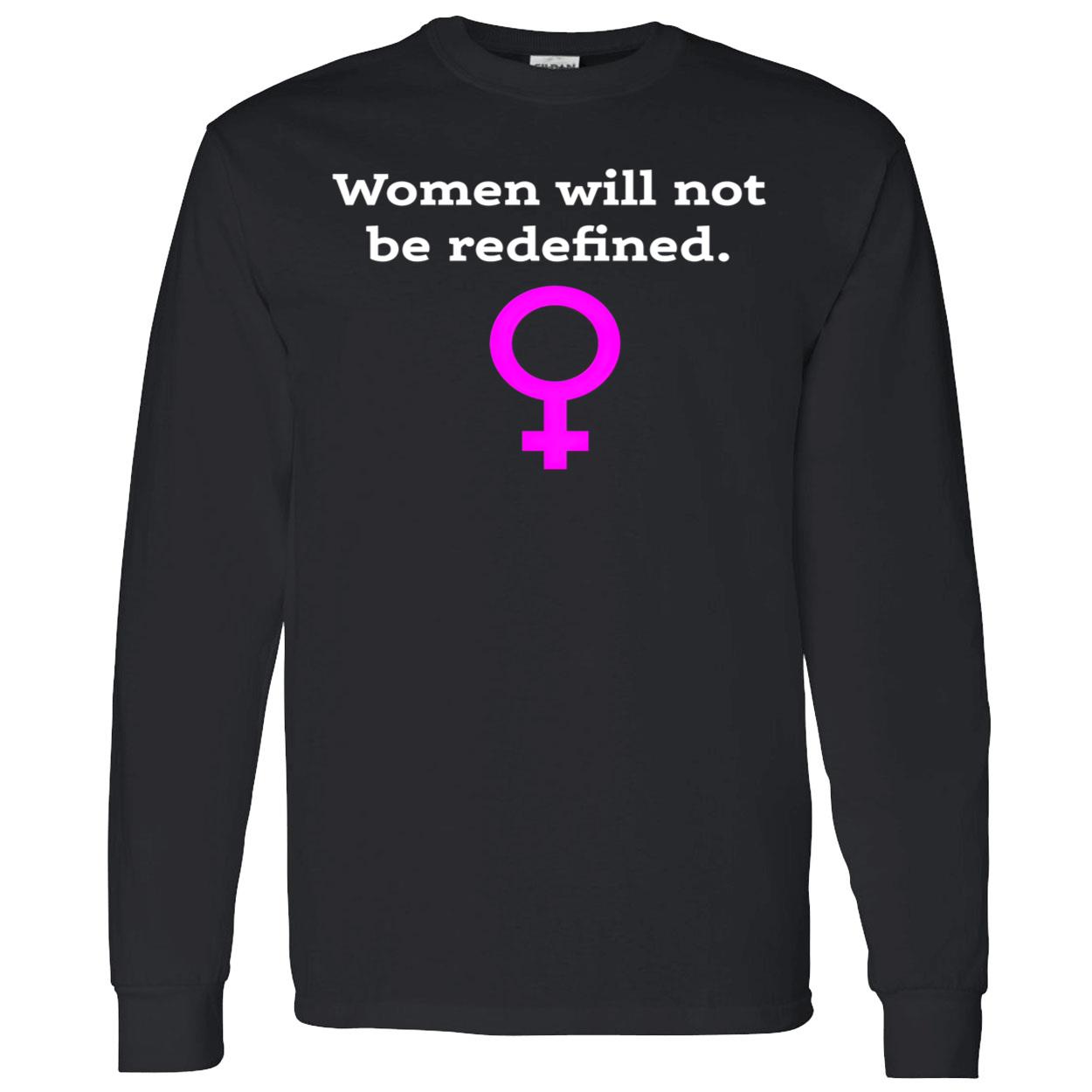 Women Will Not Be Redefined Shirt Women Will Not Be Redefined Shirt